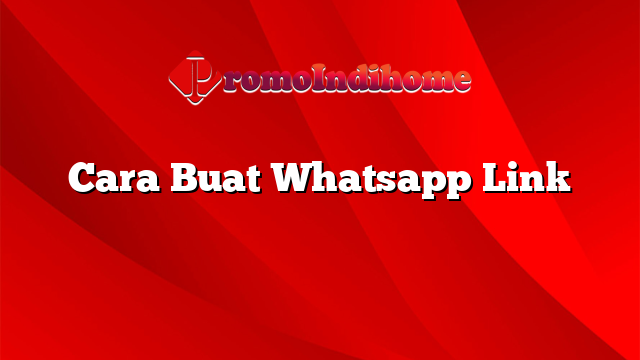 Cara Buat Whatsapp Link