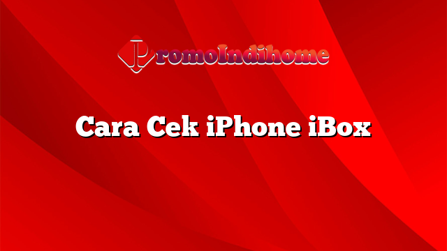 Cara Cek iPhone iBox