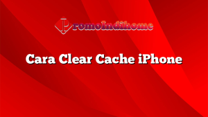 Cara Clear Cache iPhone