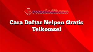 Cara Daftar Nelpon Gratis Telkomsel