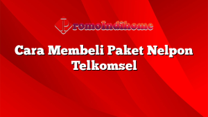 Cara Membeli Paket Nelpon Telkomsel