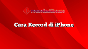 Cara Record di iPhone