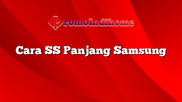 Cara SS Panjang Samsung