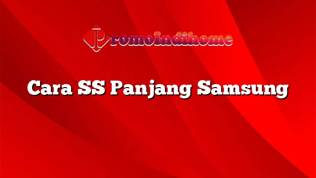 Cara SS Panjang Samsung