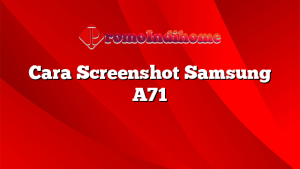 Cara Screenshot Samsung A71