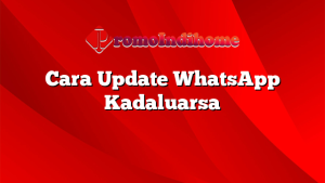 Cara Update WhatsApp Kadaluarsa
