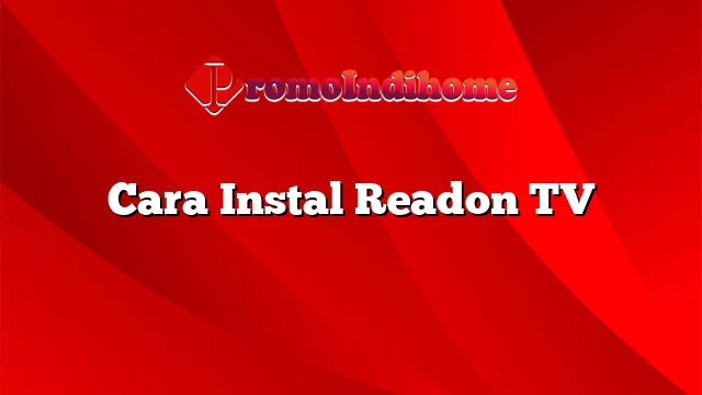 Cara Instal Readon TV