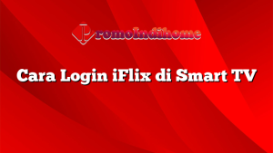 Cara Login iFlix di Smart TV