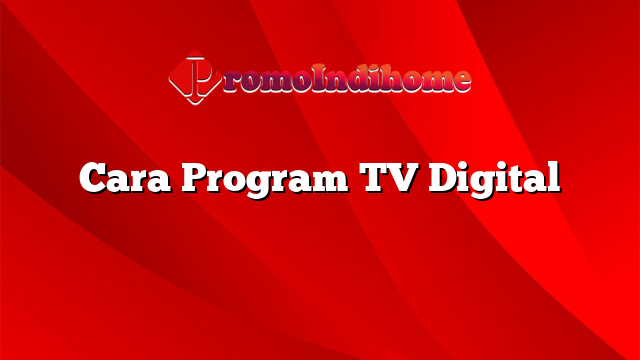 Cara Program TV Digital