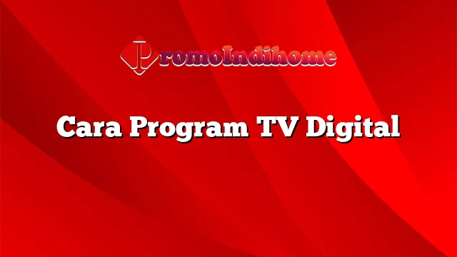 Cara Program TV Digital