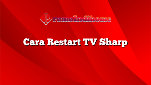 Cara Restart TV Sharp