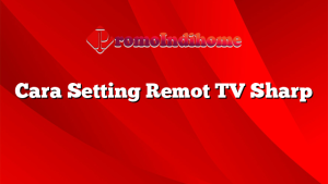 Cara Setting Remot TV Sharp
