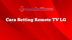 Cara Setting Remote TV LG