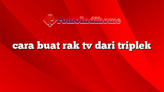 cara buat rak tv dari triplek