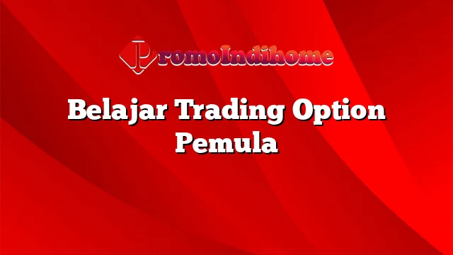 Belajar Trading Option Pemula