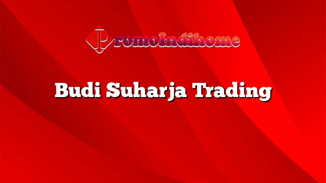 Budi Suharja Trading