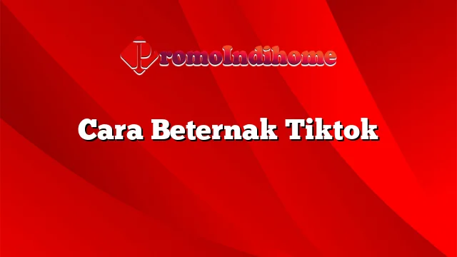 Cara Beternak Tiktok