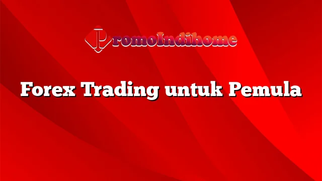 Forex Trading untuk Pemula