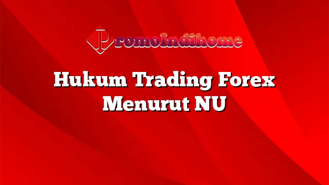 Hukum Trading Forex Menurut NU