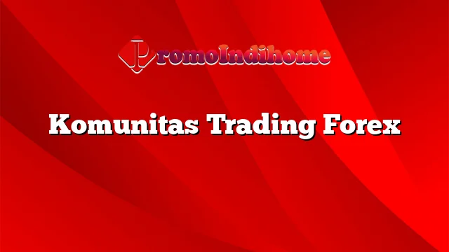 Komunitas Trading Forex