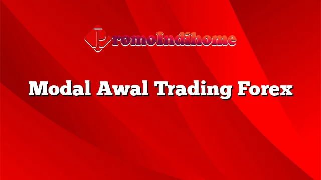 Modal Awal Trading Forex