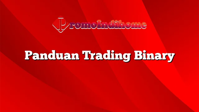 Panduan Trading Binary