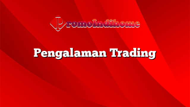 Pengalaman Trading