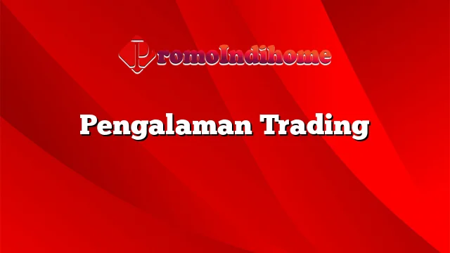 Pengalaman Trading