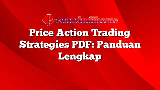 Price Action Trading Strategies PDF: Panduan Lengkap