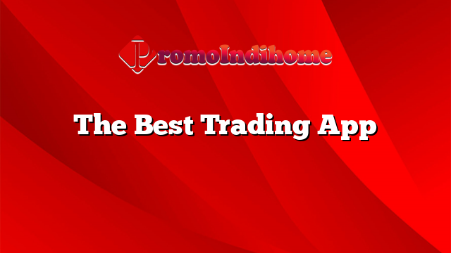 The Best Trading App