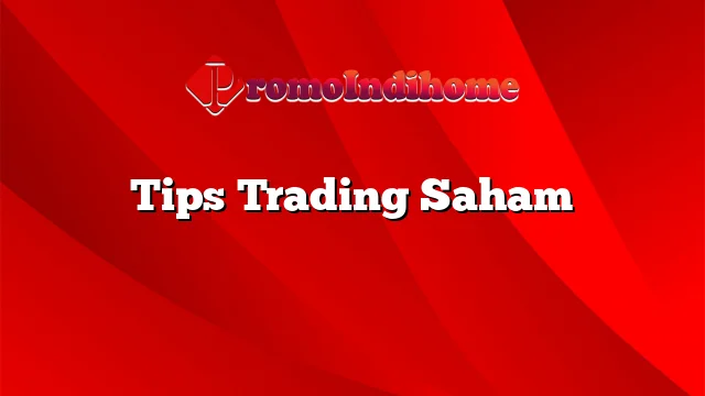 Tips Trading Saham