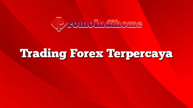 Trading Forex Terpercaya