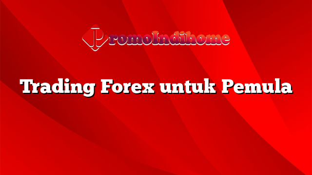 Trading Forex untuk Pemula