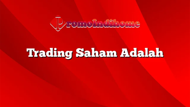 Trading Saham Adalah