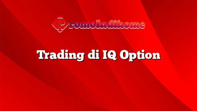 Trading di IQ Option