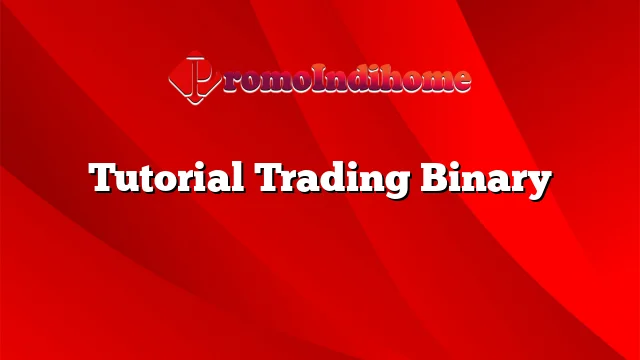 Tutorial Trading Binary