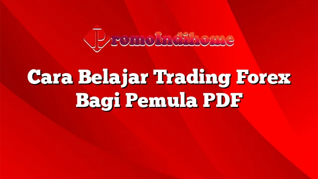 Cara Belajar Trading Forex Bagi Pemula PDF