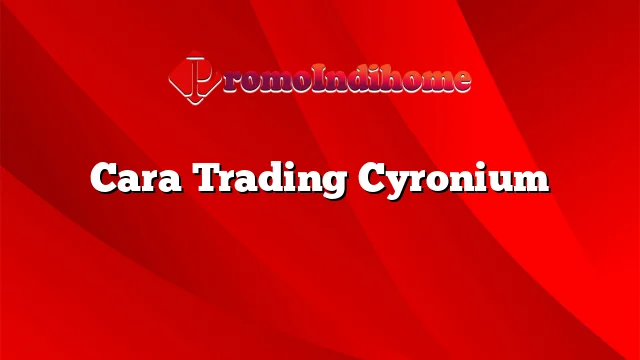 Cara Trading Cyronium