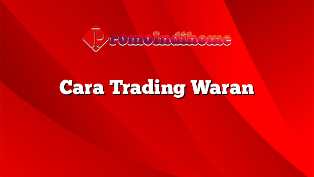 Cara Trading Waran