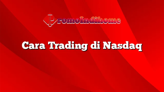 Cara Trading di Nasdaq