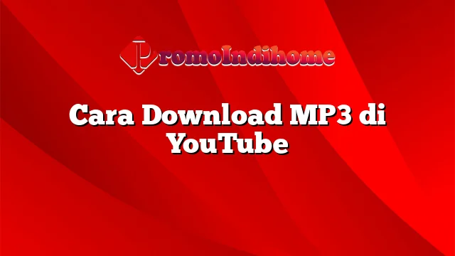 Cara Download MP3 di YouTube