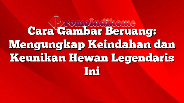 Cara Gambar Beruang: Mengungkap Keindahan dan Keunikan Hewan Legendaris Ini