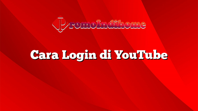 Cara Login di YouTube