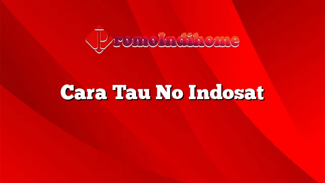 Cara Tau No Indosat