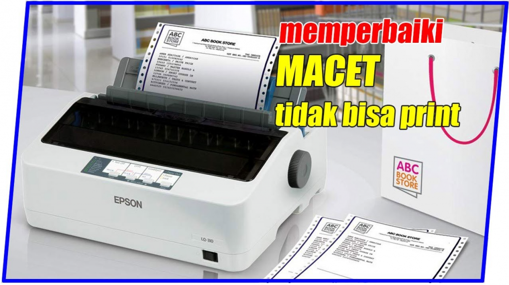 Cara Mengatasi Printer Epson LX 310 Macet