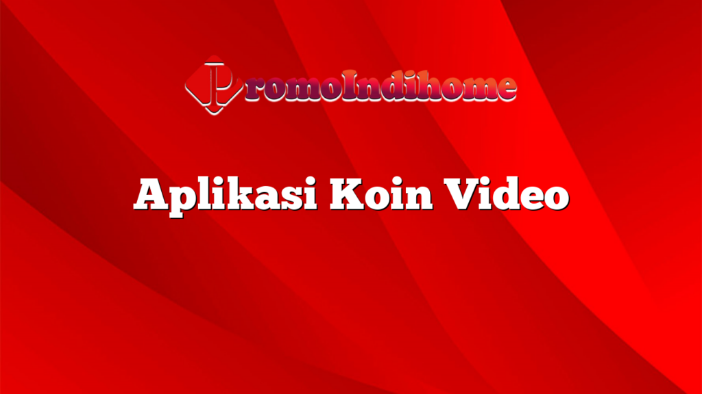 Aplikasi Koin Video