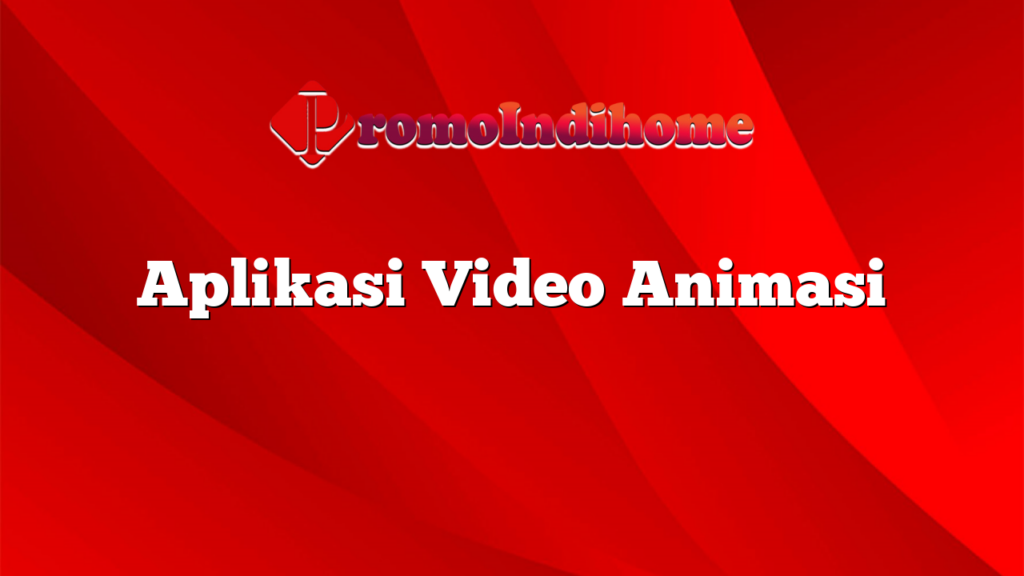 Aplikasi Video Animasi