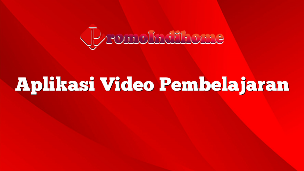 Aplikasi Video Pembelajaran