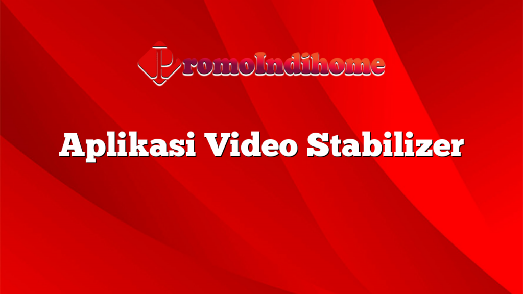 Aplikasi Video Stabilizer