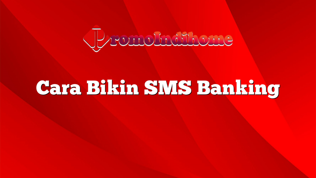 Cara Bikin SMS Banking